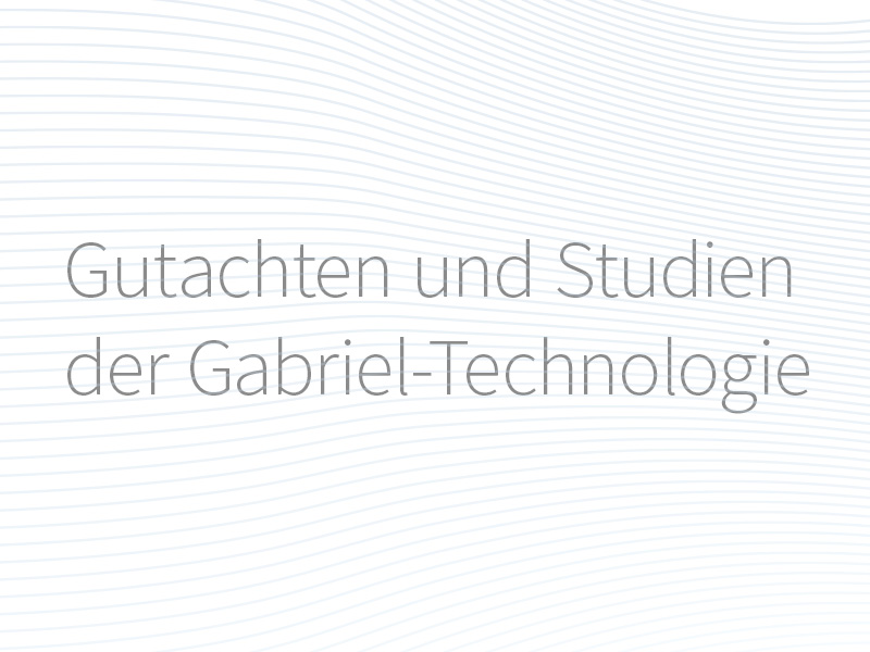Gutachten und Studien der Gabriel-Technologie