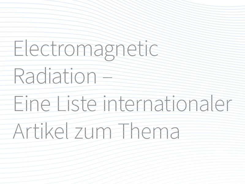 Electromagnetic Radiation – Eine Liste internationaler Artikel zum Thema